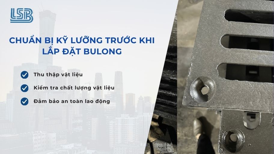 Cần chuẩn bị kỹ lưỡng trước khi lắp đặt bulong cho song chắn rác