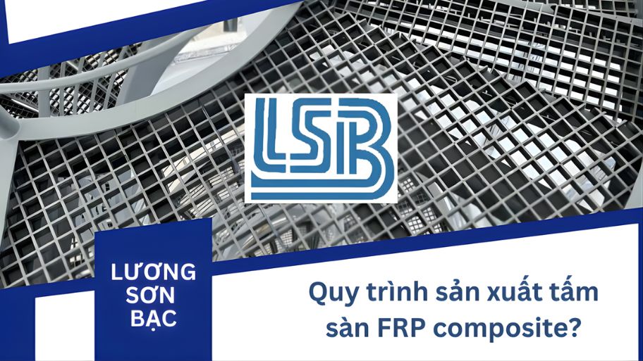 Quy trình sản xuất tấm sàn FRP Composite