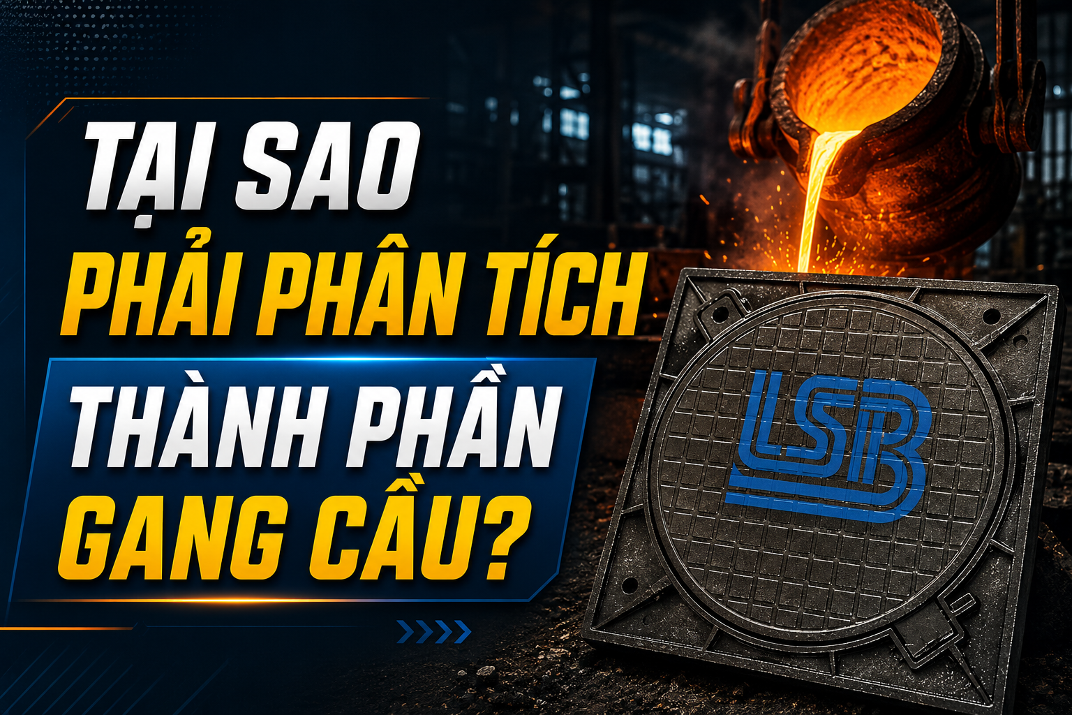 Phân tích thành phần hóa học gang cầu tác dụng gì