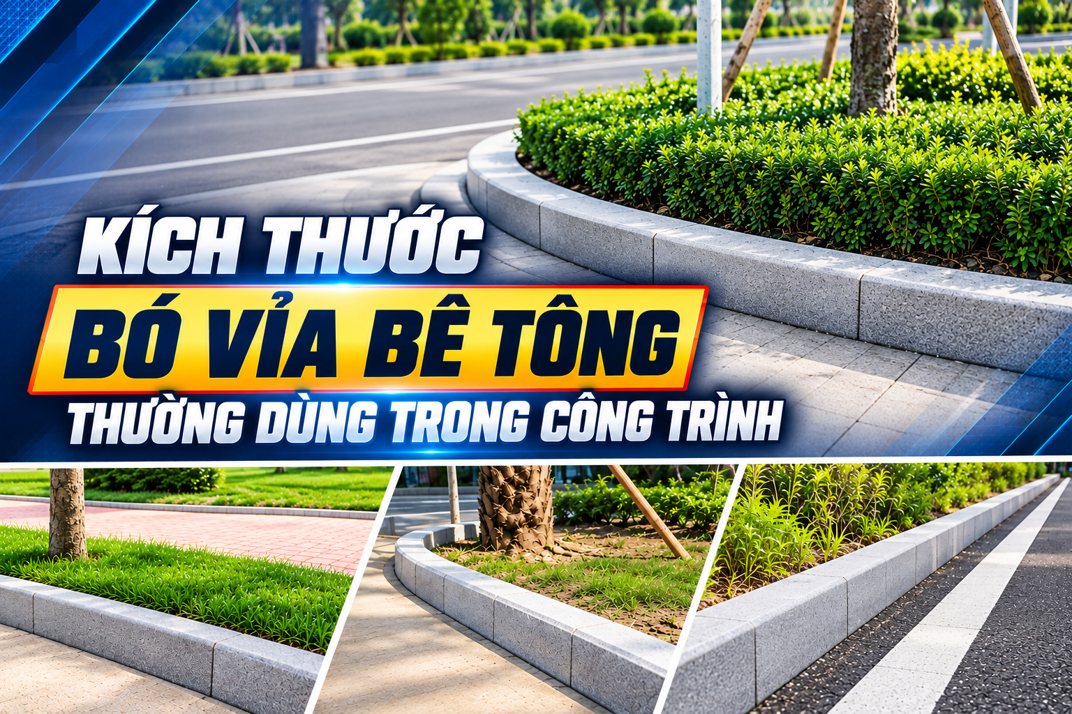Kích thước bó vỉa bê tông tiêu chuẩn thường dùng trong công trình